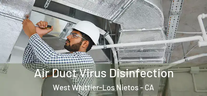  Air Duct Virus Disinfection West Whittier-Los Nietos - CA