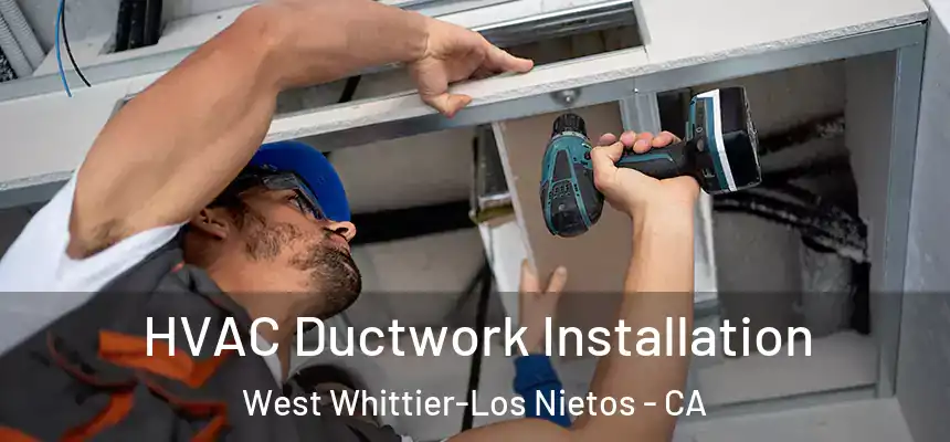  HVAC Ductwork Installation West Whittier-Los Nietos - CA
