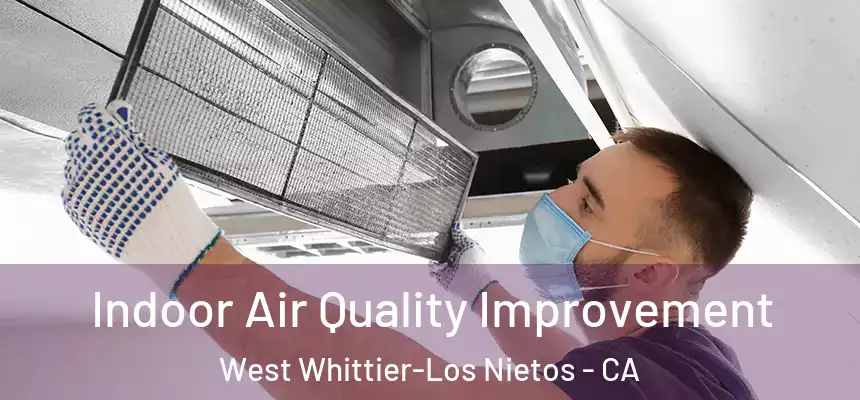  Indoor Air Quality Improvement West Whittier-Los Nietos - CA