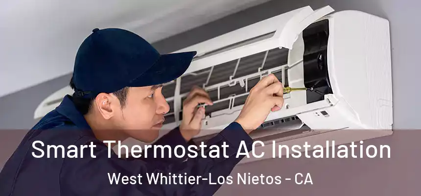  Smart Thermostat AC Installation West Whittier-Los Nietos - CA